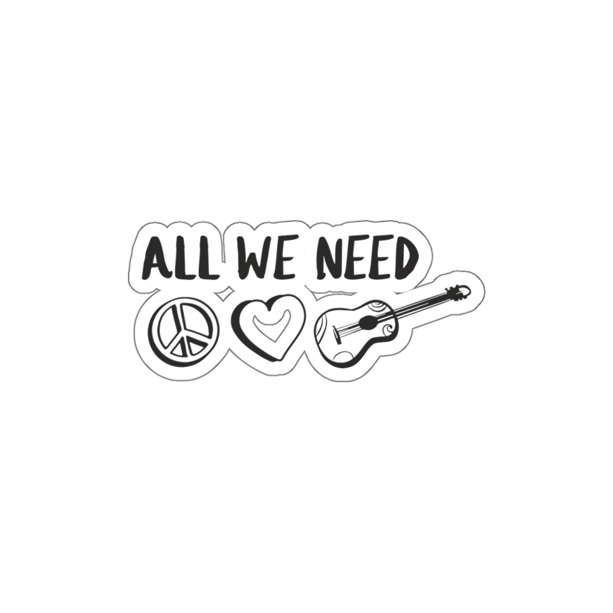 All We Need - Peace, Love & Music - Vinyl Die-Cut Sticker - Indoor Outdoor Decal