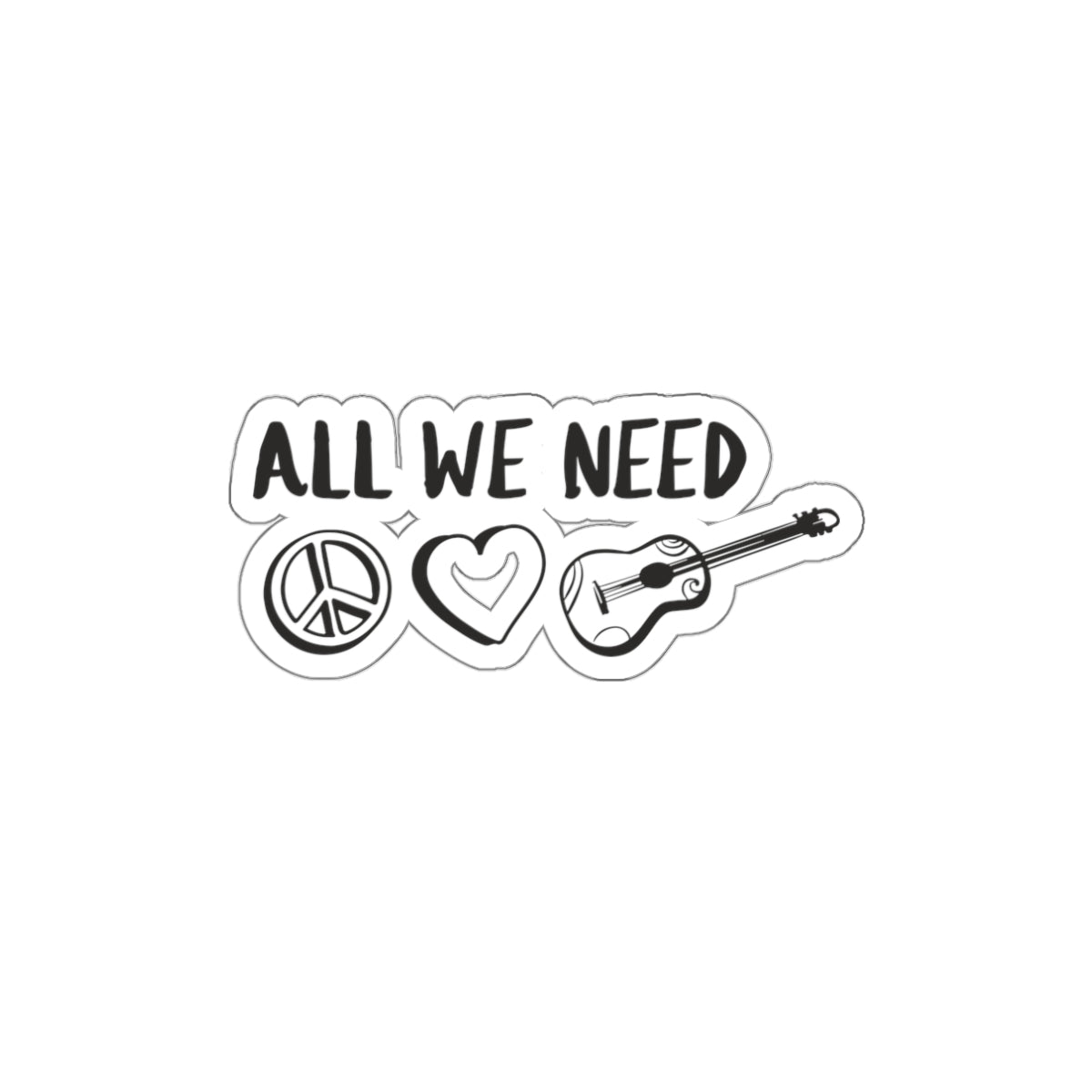 All We Need - Peace, Love & Music - Vinyl Die-Cut Sticker - Indoor Outdoor Decal