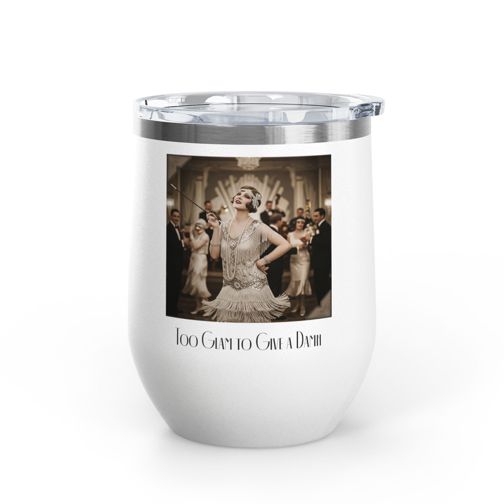 12oz Stainless Steel Wine Tumbler — Vintage Gatsby Party Design "Too Glam to Give a Damn"